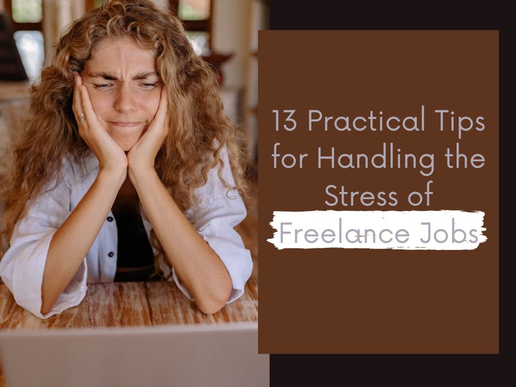 Read more about the article 13 Practical Tips for Handling the Stress of Freelance Jobs